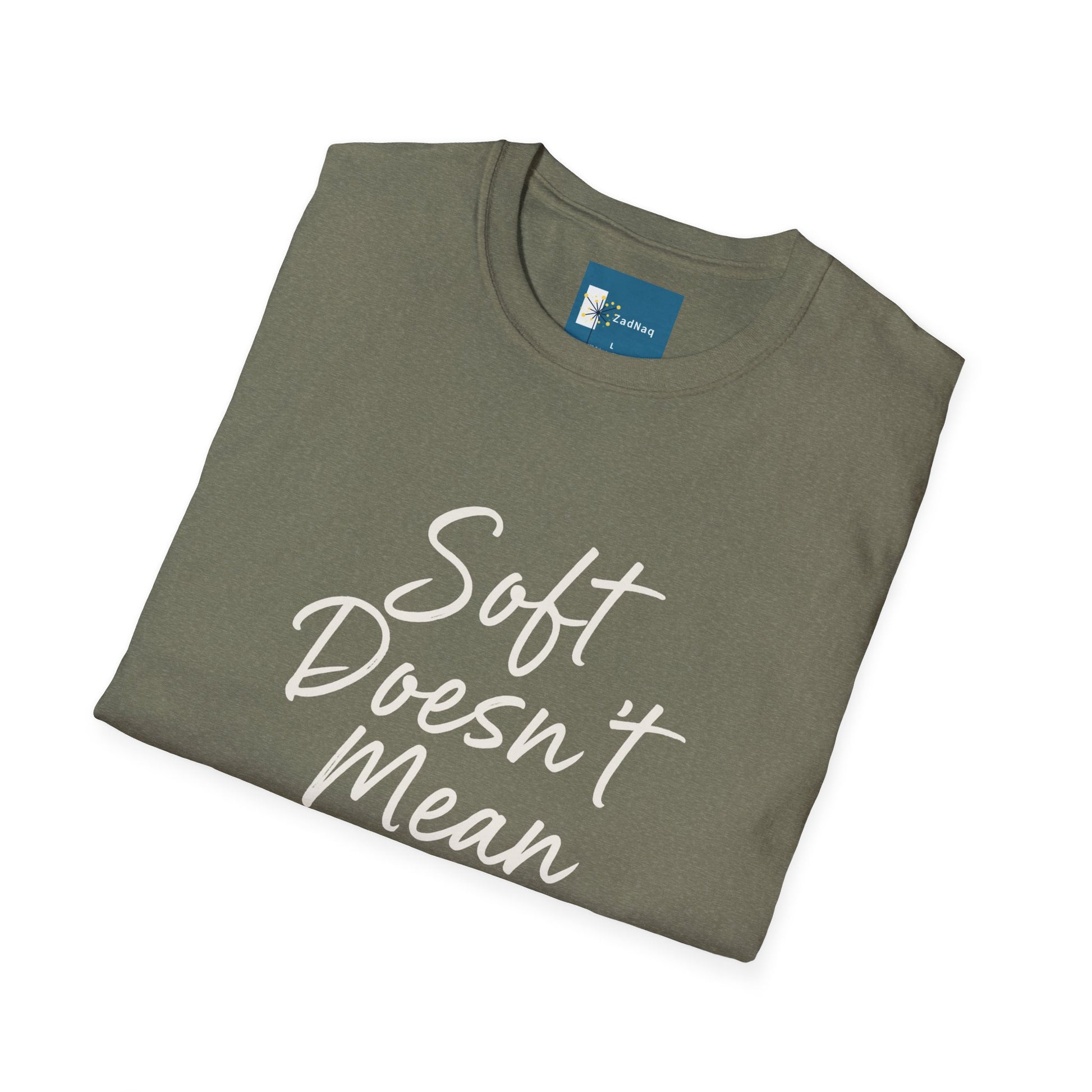 Empowering Script T-Shirt - Soft Doesn't Mean Weak
