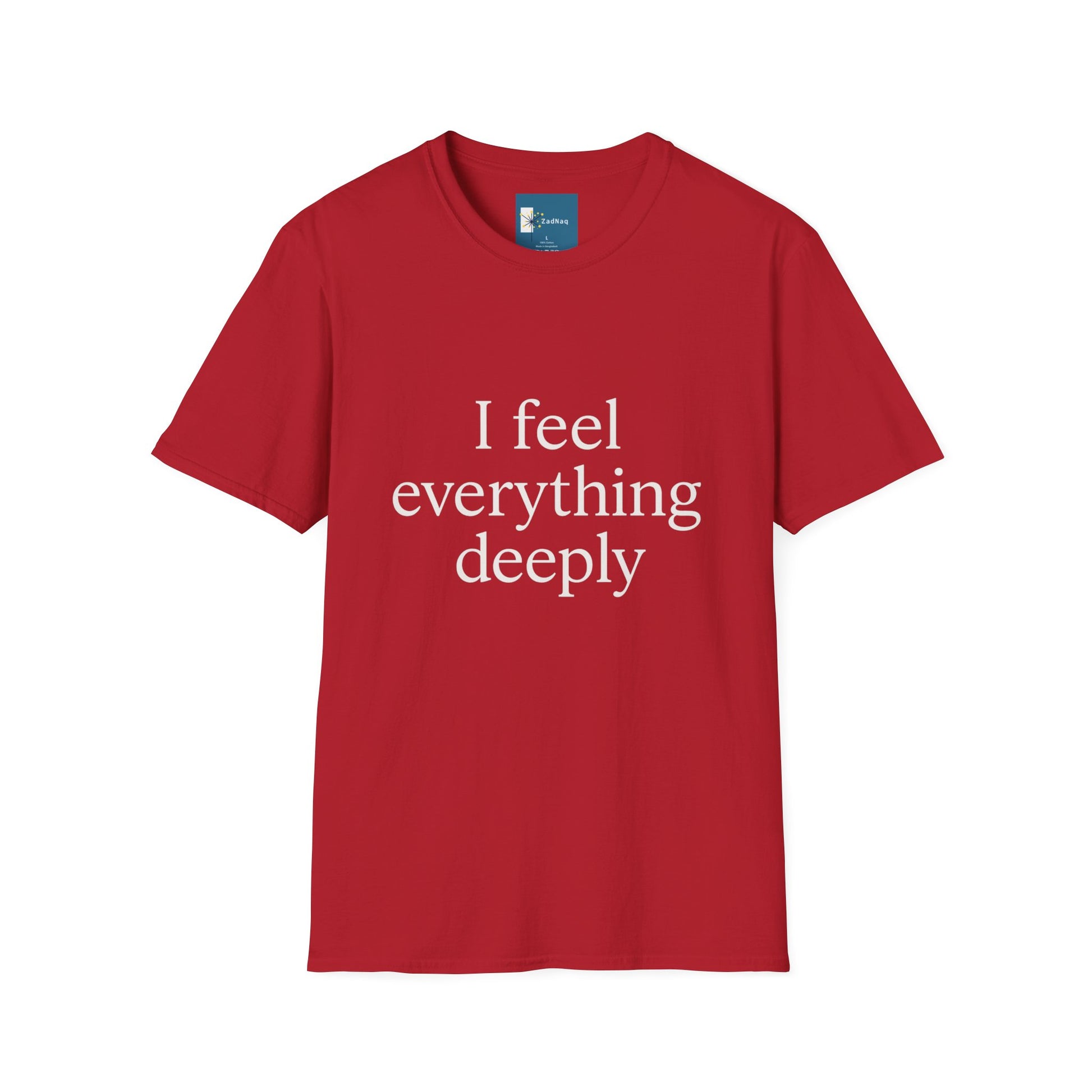 Emotive Tee - 'I Feel Everything Deeply' Unisex T-Shirt
