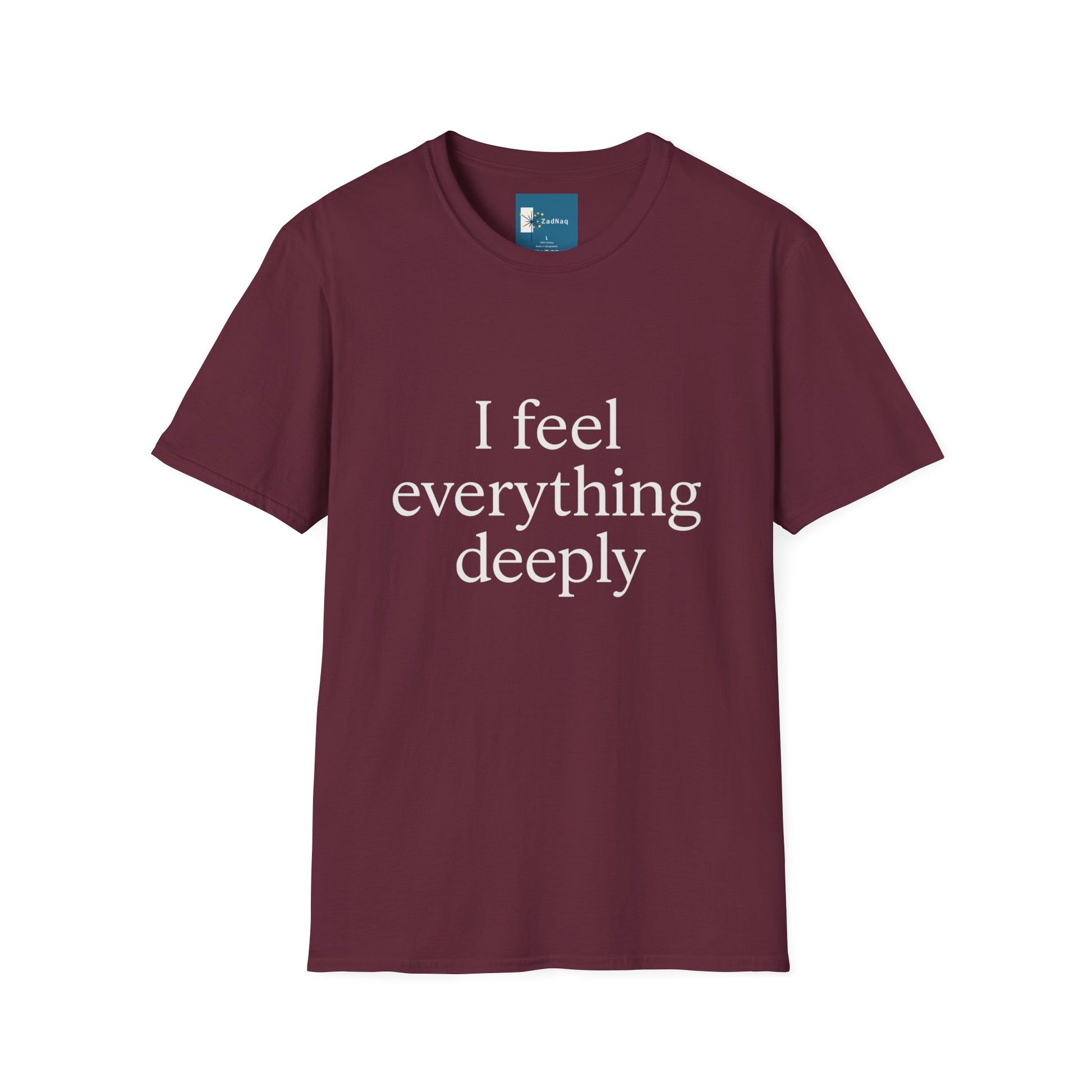 Emotive Tee - 'I Feel Everything Deeply' Unisex T-Shirt