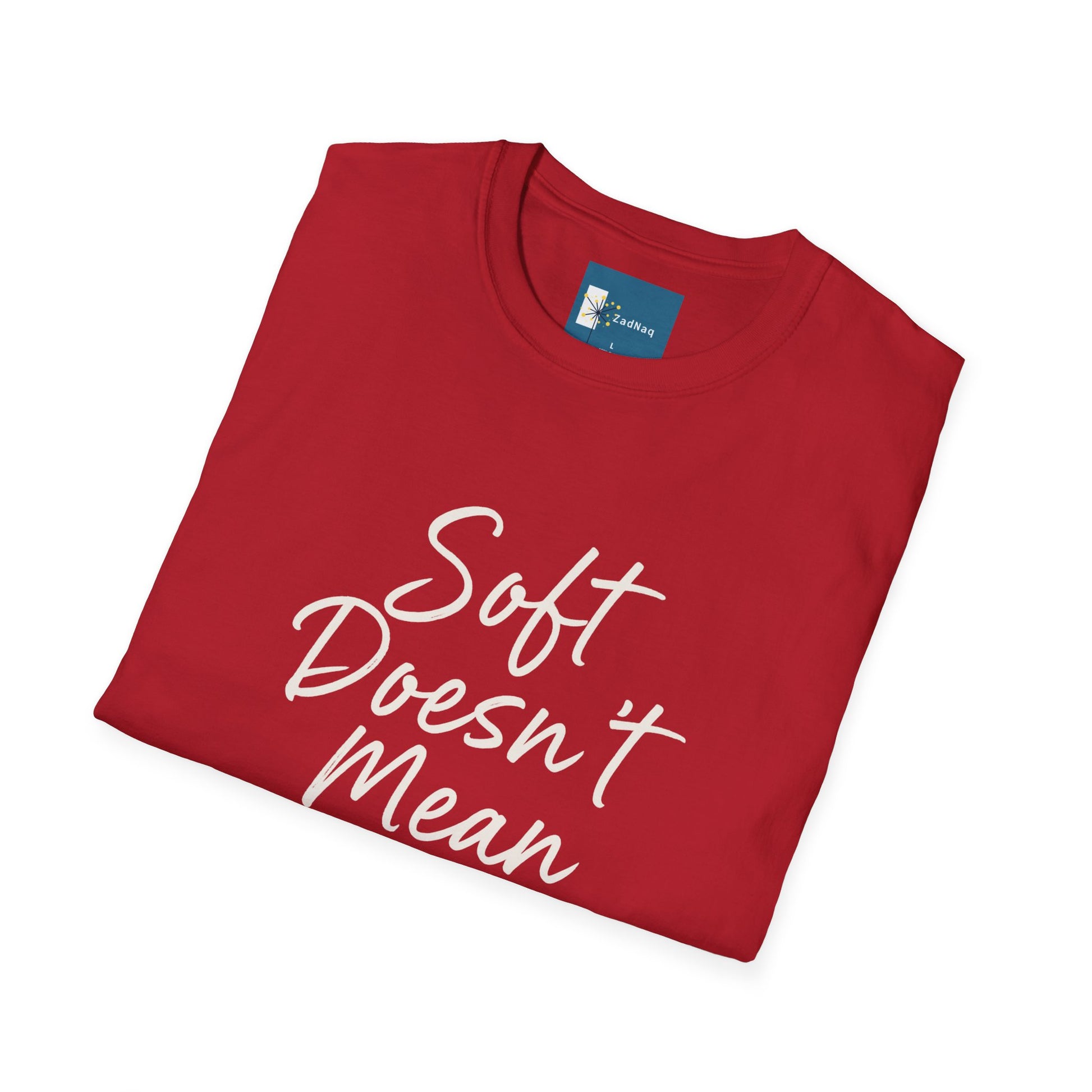 Empowering Script T-Shirt - Soft Doesn't Mean Weak