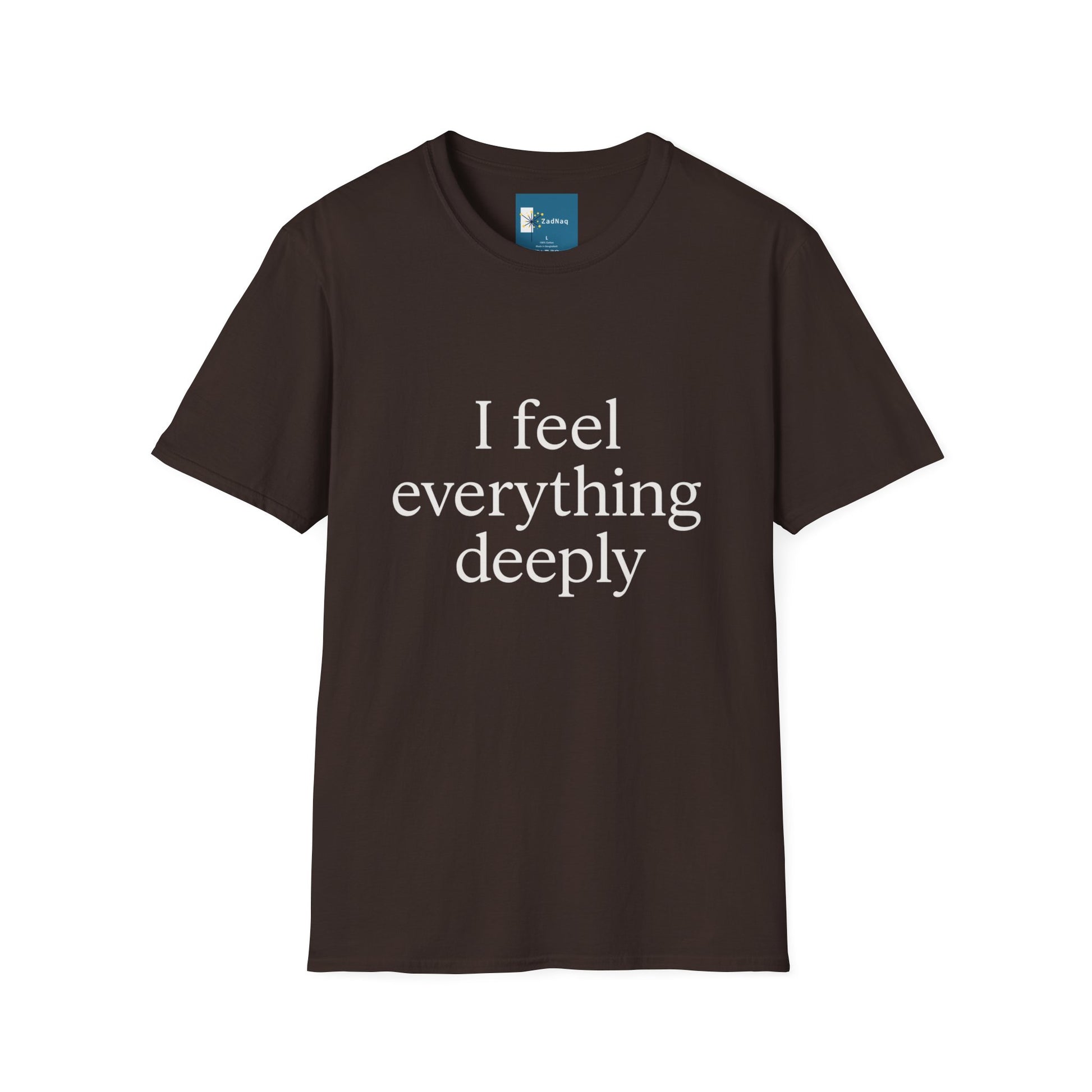 Emotive Tee - 'I Feel Everything Deeply' Unisex T-Shirt