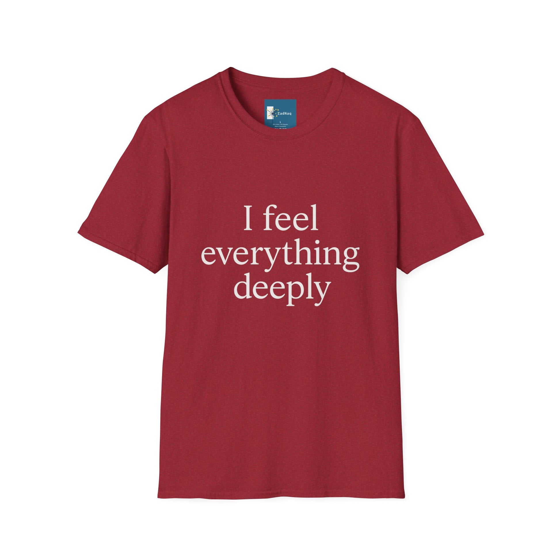 Emotive Tee - 'I Feel Everything Deeply' Unisex T-Shirt
