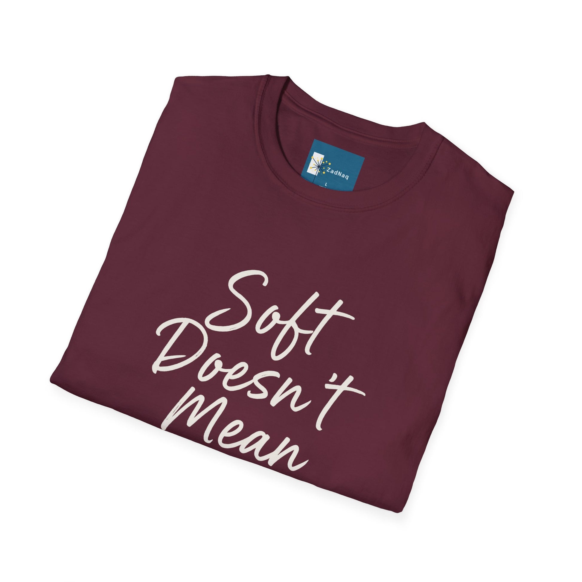 Empowering Script T-Shirt - Soft Doesn't Mean Weak
